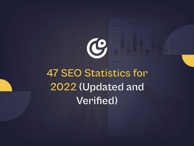 47 seo statistics for 2022 (updated and verified)