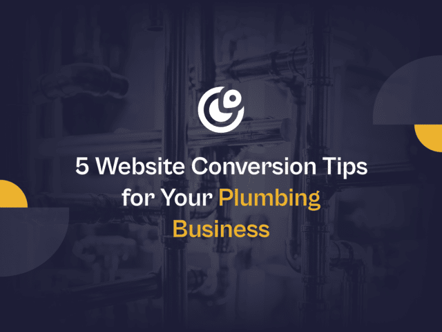 5 website conversion tips for your plumbing business