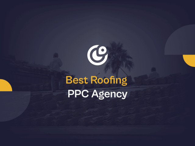 Best roofing ppc agency