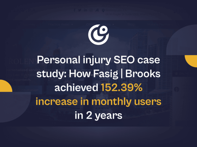 Personal injury seo case study how fasig brooks achieved 152. 39 increase in monthly users in 2 years