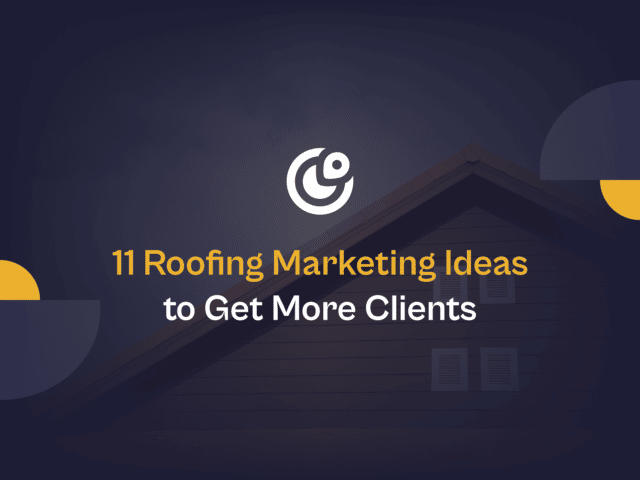 Roofing marketing 11 ideas to get more clients for your business